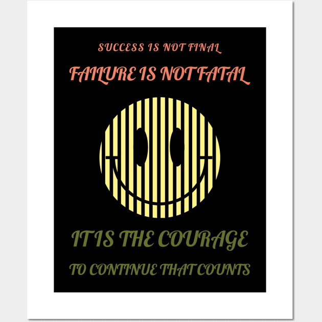 Success is not final, failure is not fatal. It is the courage to continue that counts Wall Art by Artistic ID Ahs